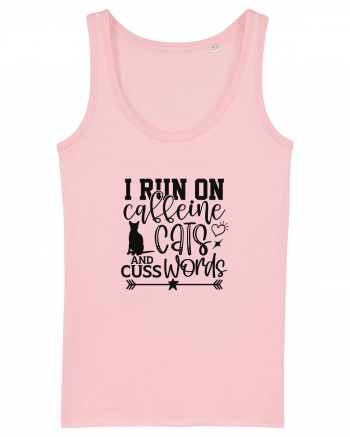 I Run On Caffeine, Cats And Cuss Words Cotton Pink