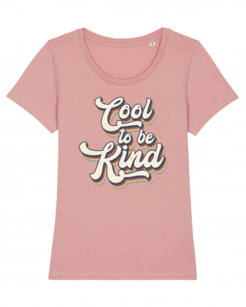 Retro Cool To Be Kind Canyon Pink