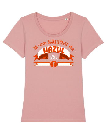 M-am săturat de hazul tău Canyon Pink