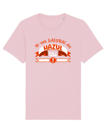 M-am săturat de hazul tău Cotton Pink