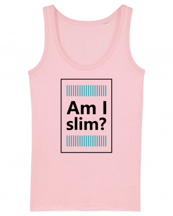 Am I Slim? Cotton Pink