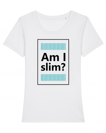 Am I Slim? White