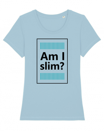 Am I Slim? Sky Blue