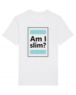 Am I Slim? Tricou mânecă scurtă Unisex Rocker