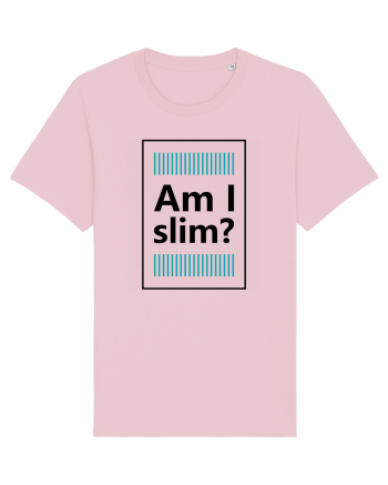 Am I Slim? Cotton Pink