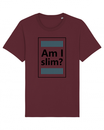 Am I Slim? Burgundy