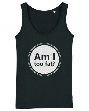 Am I Too Fat? Black