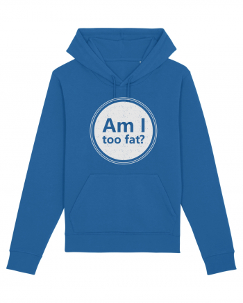 Am I Too Fat? Royal Blue