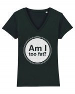 Am I Too Fat? Tricou mânecă scurtă guler V Damă Evoker