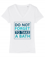 Do Not Forget To Take A Bath Tricou mânecă scurtă guler V Damă Evoker