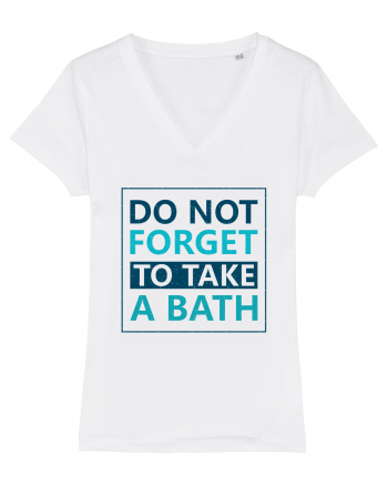 Do Not Forget To Take A Bath White