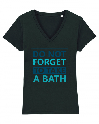 Do Not Forget To Take A Bath Black