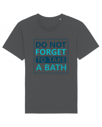 Do Not Forget To Take A Bath Anthracite