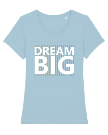 Dream Big Sky Blue