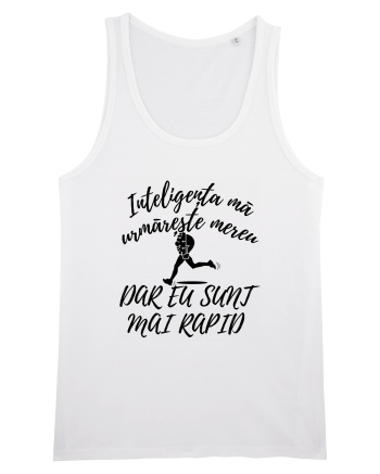 Inteligența mă urmărește mereu, dar eu sunt mai rapid White