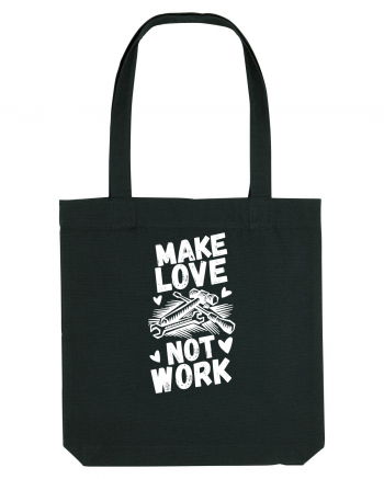 Make Love Not Work Black