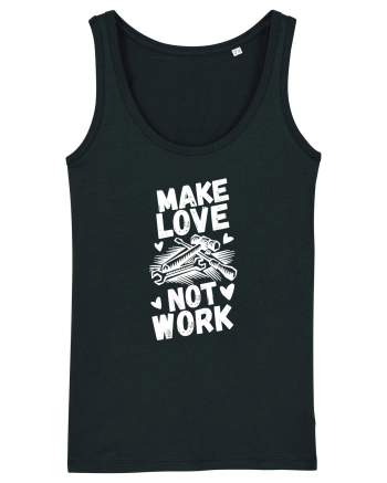 Make Love Not Work Black