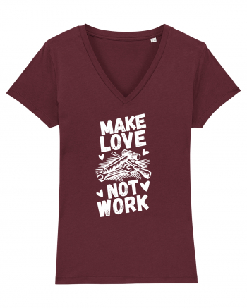 Make Love Not Work Burgundy