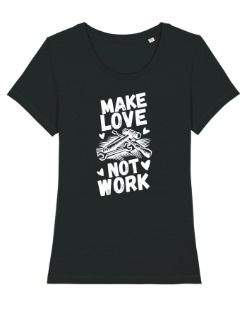 Make Love Not Work Black