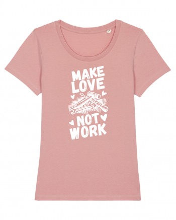 Make Love Not Work Canyon Pink