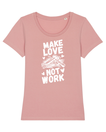Make Love Not Work Canyon Pink
