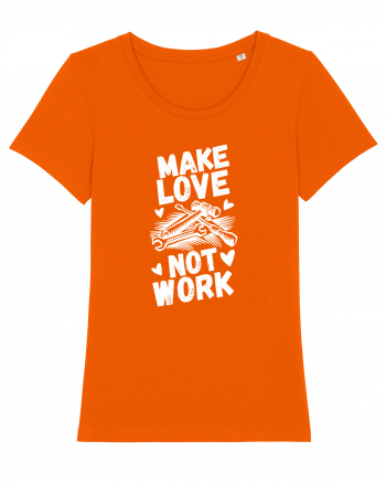 Make Love Not Work Bright Orange