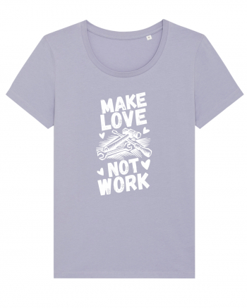Make Love Not Work Lavender