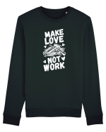 Make Love Not Work Bluză mânecă lungă Unisex Rise