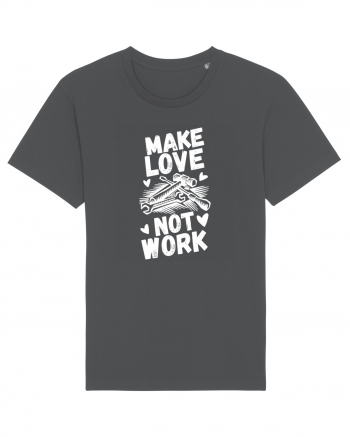 Make Love Not Work Anthracite
