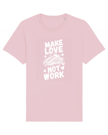 Make Love Not Work Cotton Pink