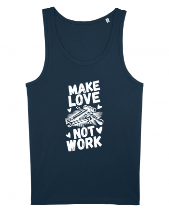 Make Love Not Work Navy