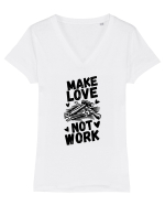 Make Love Not Work Tricou mânecă scurtă guler V Damă Evoker