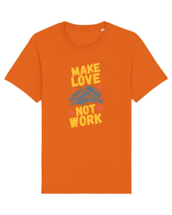 Make Love Not Work Bright Orange