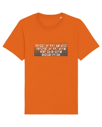 Trecut de kkt am avut, prezent de kkt avem, bine că nu avem niciun viitor Bright Orange