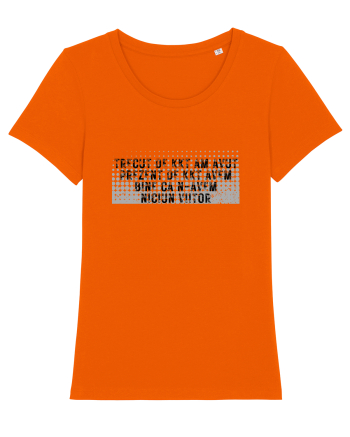 Trecut de kkt am avut, prezent de kkt avem, bine că nu avem niciun viitor Bright Orange