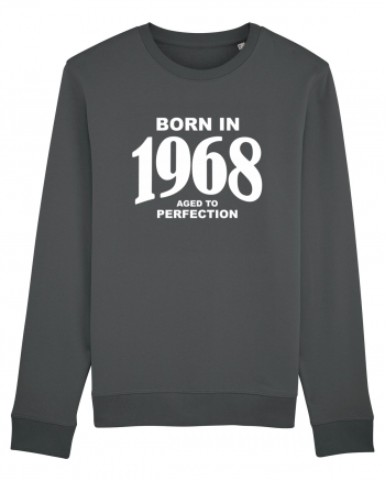 BORN IN 1968 Anthracite