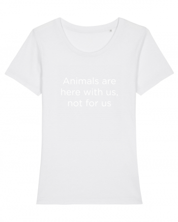 Animals are not for us. White