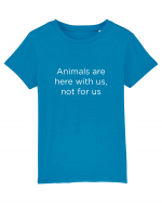 Animals are not for us. Tricou mânecă scurtă  Copii Mini Creator