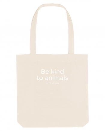 Be kind to animals Natural