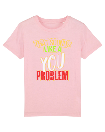 You Problem Cotton Pink