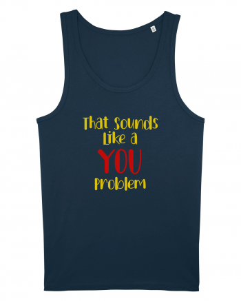 That sounds like a you problem. Navy