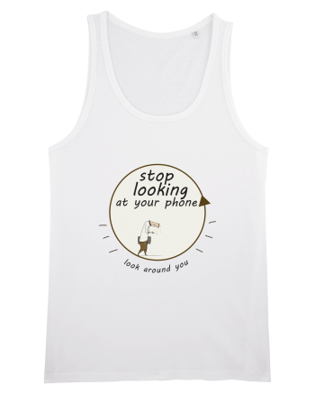 Stop Looking at Your Phone ! White