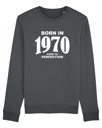 BORN IN 1970 Anthracite