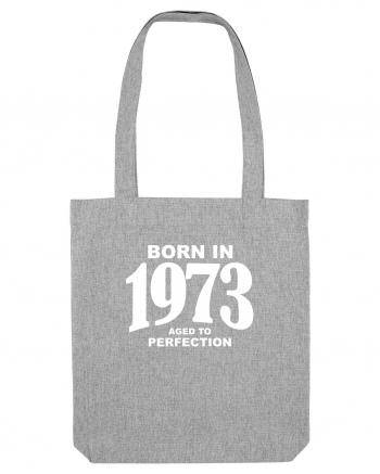 BORN IN 1973 Heather Grey