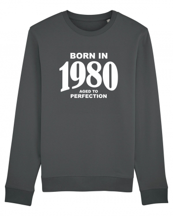 BORN IN 1980 Anthracite