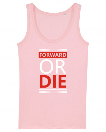 Forward Or Die Cotton Pink