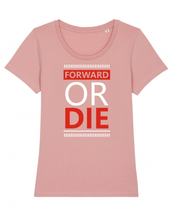 Forward Or Die Canyon Pink