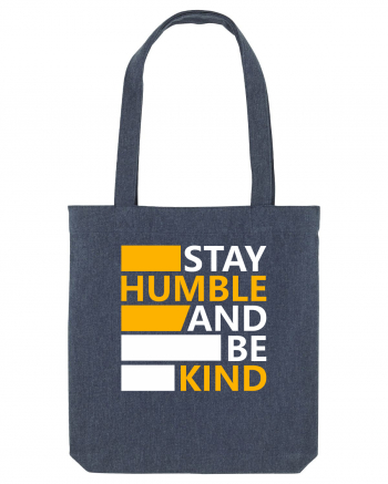 Stay Humble And Be Kind Midnight Blue