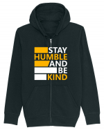 Stay Humble And Be Kind Hanorac cu fermoar Unisex Connector