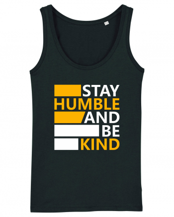 Stay Humble And Be Kind Black